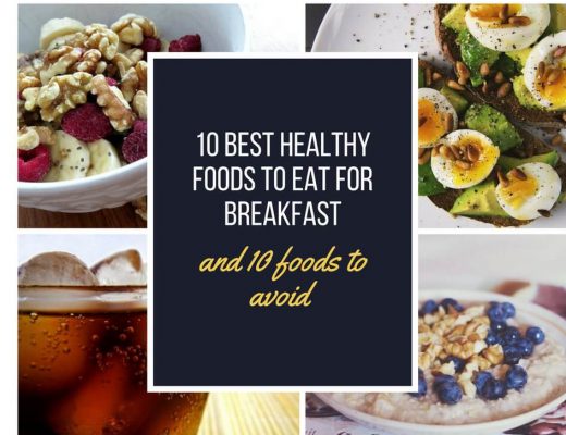 10-best-healthy-foods-to-eat-for-breakfast-and-10-foods-to-avoid