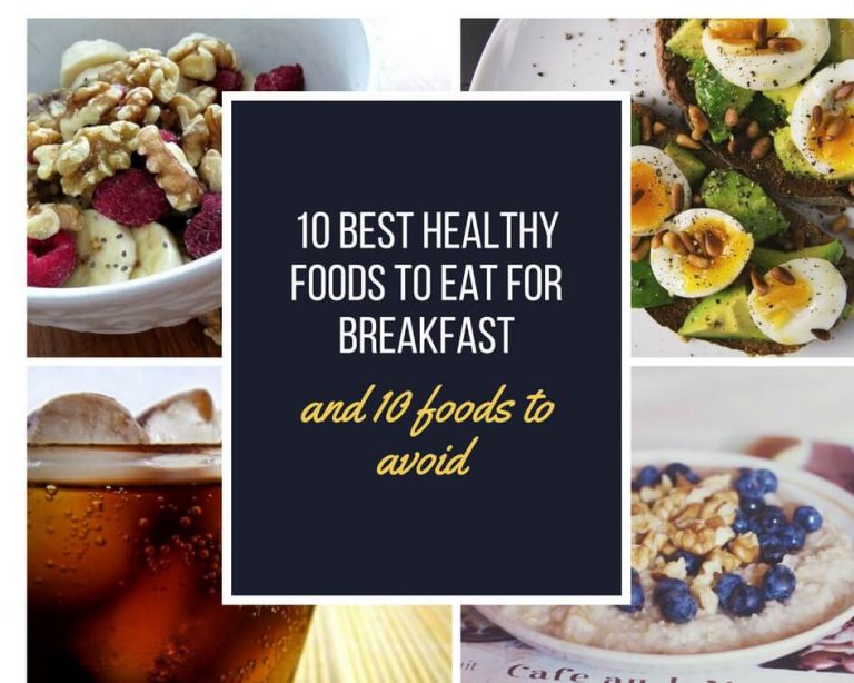 10 best healthy foods to eat for breakfast and 10 foods to avoid