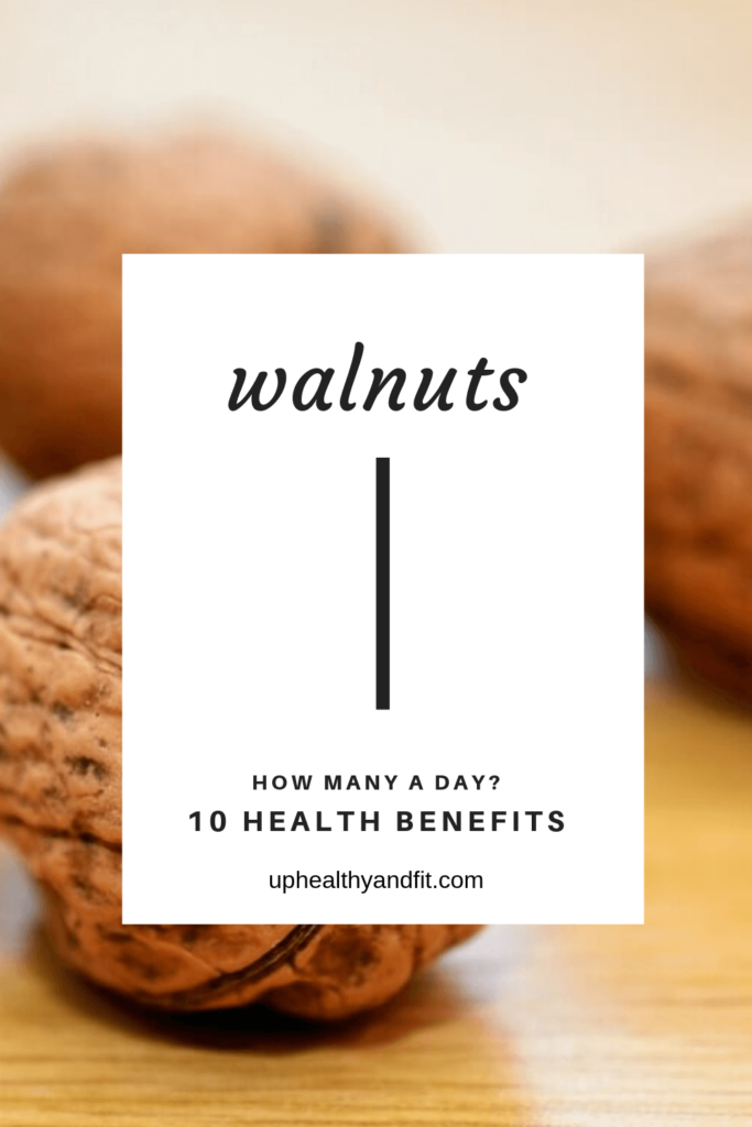 The walnut 10 health benefits and side effects. How many walnuts a day?