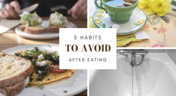 5 Most Common Habits To Avoid After Eating And Why