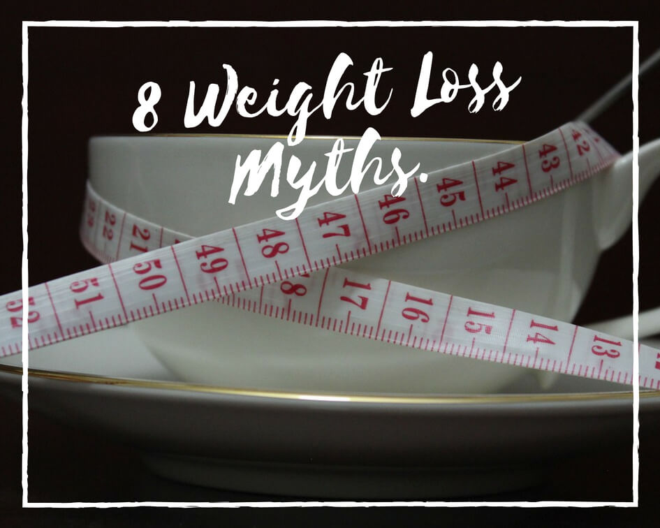 8-dieting-and-weight-loss-myths-debunked