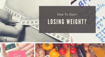 How To Start A Diet? First 7 Steps To Start Losing Weight.